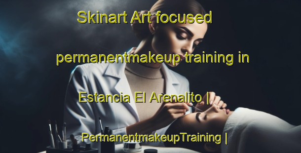 Skinart Art-focused permanentmakeup training in Estancia El Arenalito | PermanentmakeupTraining | PermanentmakeupClasses | SkinartTraining-Bolivia